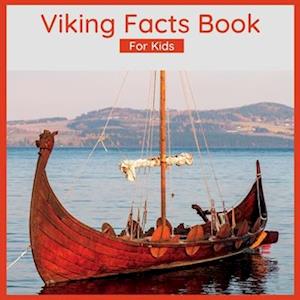 Harmony Wells Viking Facts Book For Kids: Facts About The Vikings