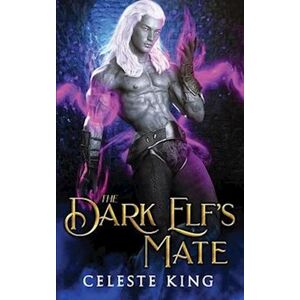 Celeste King The Dark Elf'S Mate