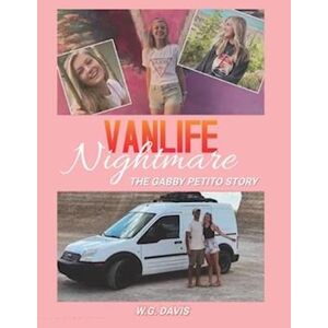 W.G. Davis Vanlife Nightmare: The Gabby Petito Story