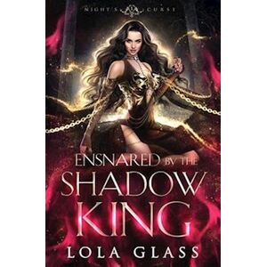 Lola Glass Ensnared By The Shadow King