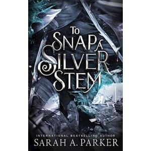 Sarah A. Parker To Snap A Silver Stem