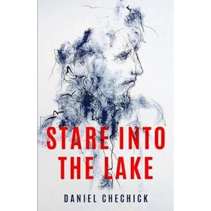 Daniel Chechick Stare Into The Lake