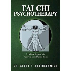 Scott Tai Chi Psychotherapy: A Holistic Approach For Recovery From Mental Illness