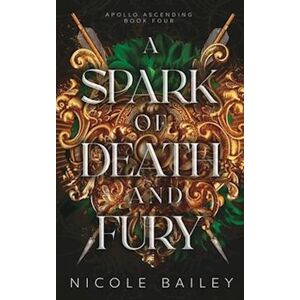 Nicole Bailey A Spark Of Death And Fury