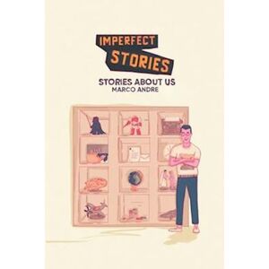Marco Andre Imperfect Stories: Stories About Us