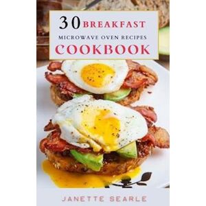 Janette Searle 30 Breakfast Microwave Oven Recipes Cookbook