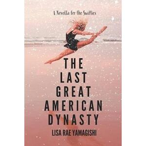 Lisa Rae Yamagishi The Last Great American Dynasty