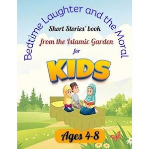 Aboo Qisas Bedtime Laughter And The Moral Short Stories' Book From The Islamic Garden For Kids Ages 4-8