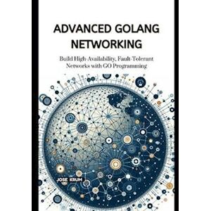 Jose Krum Advanced Golang Networking