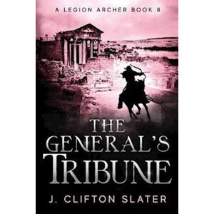 J. Clifton Slater The General'S Tribune