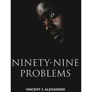 Vincent Ninety-Nine Problems