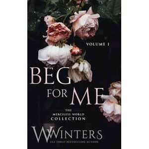 W. Winters Beg For Me: Volume 1