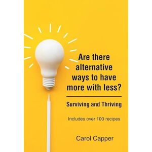 Carol Capper Are There Alternative Ways To Have More With Less?