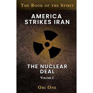 Obi One America Strikes Iran: The Nuclear Deal