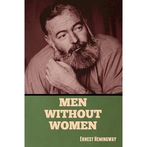 Ernest Hemingway Men Without Women