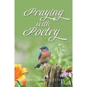 Maryann Mcquiston Praying With Poetry