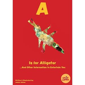 Jackie Adrian A Is For Alligator...And Other Information To Entertain You