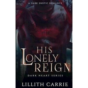 Lillith Carrie His Lonely Reign