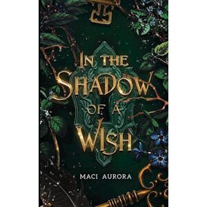 Maci Aurora In The Shadow Of A Wish