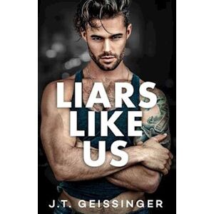 J.T. Geissinger Liars Like Us