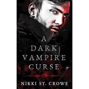Nikki St Crowe A Dark Vampire Curse