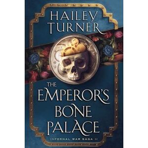 Hailey Turner The Emperor'S Bone Palace