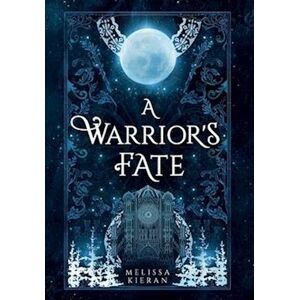 Melissa Kieran A Warrior'S Fate