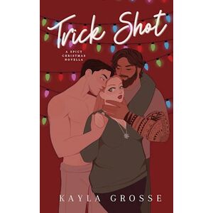 Kayla Grosse Trick Shot: A Spicy Christmas Novella