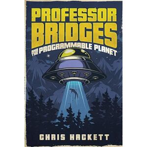 Chris Hackett Professor Bridges And The Programmable Planet