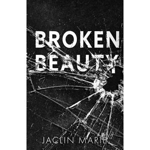 Jaclin Marie Broken Beauty