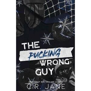 C.R. Jane The Pucking Wrong Guy (Discreet Edition)