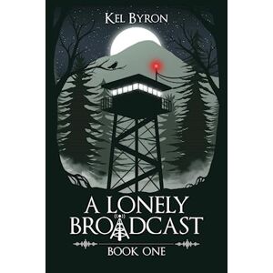 Kel Byron A Lonely Broadcast