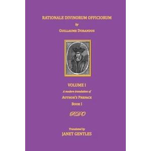 Janet Gentles Rationale Divinorum Officiorum By Guillaume Durandus, Volume One