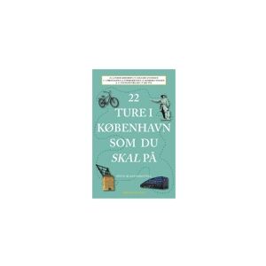 Frydenlund 22 ture i København som du skal på   Morten Lander Andersen, Nanna Rinaldo Andersen, Caspar Christiansen, Jacob Thorek Jensen, Jens-Ulrich Thyssing Nielsen, Emma Rønberg Paaske, Vibe Skytte