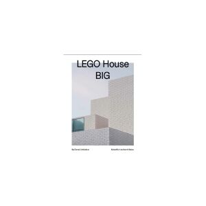 CSBOOKS LEGO House, BIG – Ny dansk arkitektur Bd. 3   Kristoffer Lindhardt Weiss