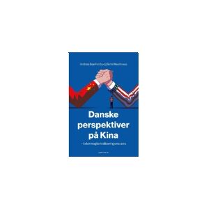 CSBOOKS Danske perspektiver på Kina   Andreas Bøje Forsby og Bertel Heurlin (red.)