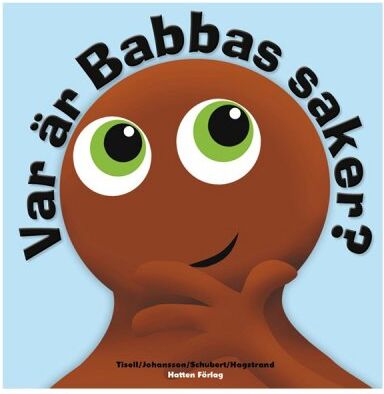 Babblarna Skrigedrosler, Hvor er Babbas ting, Børnebogspris Babblarna Skrigedrosler, Hvor er Babbas ting, Børnebogspris