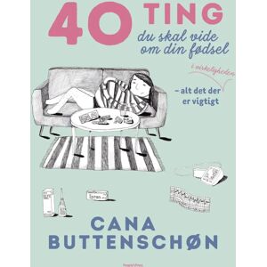 40 Ting Du Skal Vide Om Din Fødsel, Bog Af Cana Buttenschøn