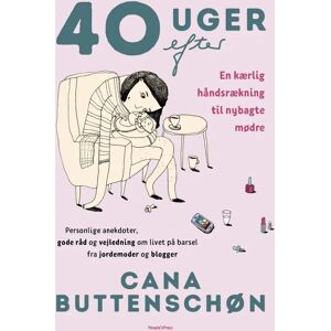 40 Uger Efter, Bog Af Cana Buttenschøn