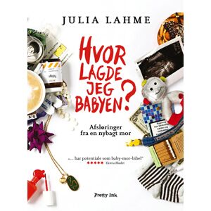 Hvor Lagde Jeg Babyen? Bog Af Julia Lahme