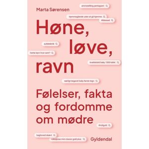 Høne, Løve, Ravn - Følelser, Fakta Og Fordomme Om Mødre - Marta Sørensen - Books - Buump