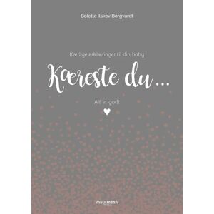 Kæreste Du … Kærlige Erklæringer Til Din Baby - Bolette Ilskov Borgvardt - Books - Buump