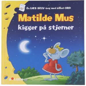 Forlaget Bolden Bog - Matilde Mus Kigger På Stjerner - Forlaget Bolden - Onesize - Bog