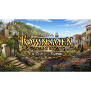 Steam Townsmen - A Kingdom Rebuilt: The Seaside Empire