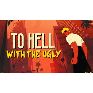 Steam To Hell With The Ugly