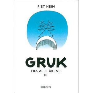 Piet Hein - Gruk Fra Alle Årene III (300 Gruk)