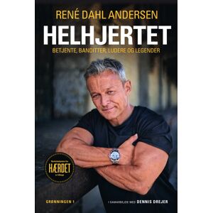 Dennis Drejer & René Dahl Andersen Helhjertet - Betjente, banditter, ludere og legender - Bog af Dennis Drejer & René Dahl Andersen - Hæftet