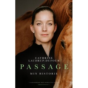 Birgitte Wulff & Cathrine Laudrup-Dufour Passage - Min historie - Bog af Birgitte Wulff & Cathrine Laudrup-Dufour - Indbundet
