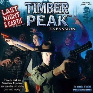 Flying Frog Production Last Night On Earth: Timber Peak (Exp.)