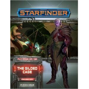 Starfinder RPG: The Gilded Cage (Fly Free or Die 6 of 6)